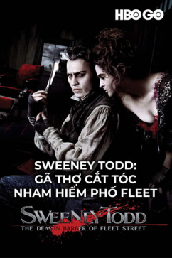 Sweeney Todd: Gã Thợ Cắt Tóc Nham Hiểm Phố Fleet