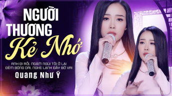Người Thương Kẻ Nhớ - Quang Như Ý