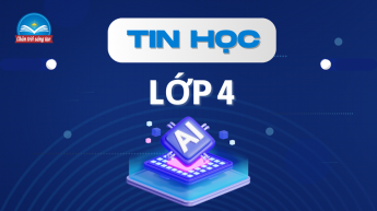 Tin học - Lớp 4 - Bộ sách Chân trời sáng tạo