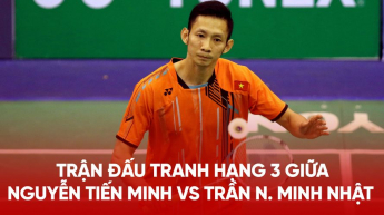 Trận đấu tranh hạng 3 giữa NGUYỄN TIẾN MINH vs TRẦN N. MINH NHẬT - GIẢI VĐ CẦU LÔNG ĐỒNG ĐỘI HH QUỐC GIA 2025