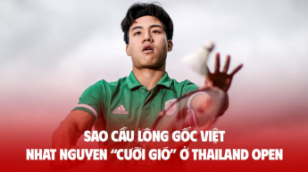 Sao cầu lông gốc Việt Nhat Nguyen “cưỡi gió” ở Thailand Open