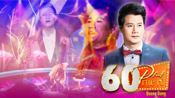 60 Phút Rực Rỡ - Quang Dũng